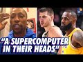 Kcp on the crazy basketball iq of lebron and jokic