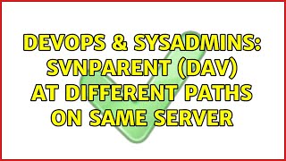 Famous DevOps & SysAdmins: SVNParent (DAV) at different paths on same server Net Worth
