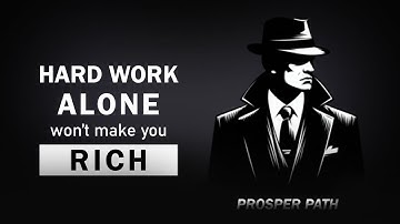 Why Hard Work Alone Won’t Make You Rich: Change These 3 Mindsets!