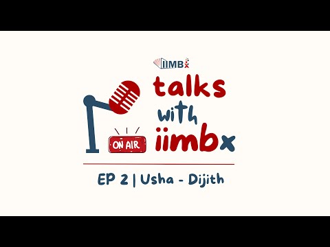 Part 2 - Challenges & Lessons in Online Course Creation | Diljith & Usha | Talks with IIMBx - EP 2