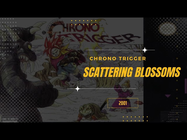 Scattering Blossoms [Extended] - Chrono Trigger (Final Fantasy Chronicles) class=