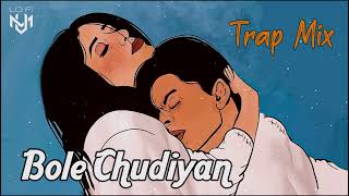 Bole Chudiyan Dj Remix - Hip Hop Trap Mix songs 🔥🎭 Lofi Urdu Music