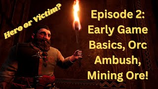 Famous Return to Moria - Episode 2: Early Game Basics, Orc Ambush, Mining Ore! Wealth
