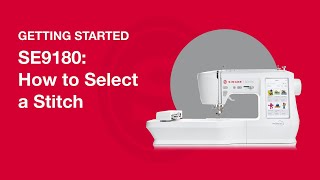 Getting Started SE9180: How to Select a Stitch