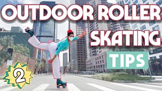 Outdoor Roller Skating Tips for New Street Skaters Part 2