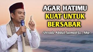 So that your heart is strong enough to be patient | Lecture by Ustadz Abdul Somad