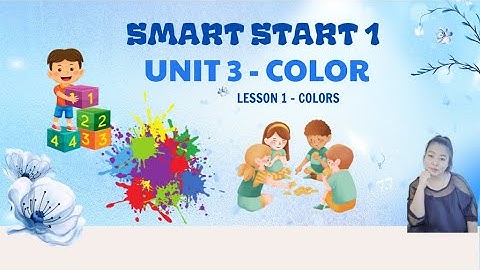 SMART START 1 - UNIT 3 - COLOR - LESSON 1