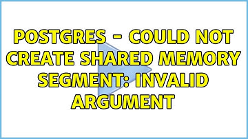 Ubuntu: Postgres - could not create shared memory segment: Invalid argument (2 Solutions!!)