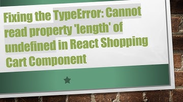 Fixing the TypeError: Cannot read property 