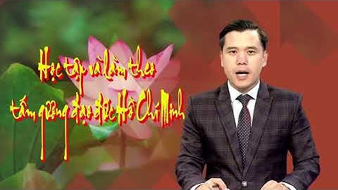 02-9 Học tập và làm theo tư tưởng, đạo đức, phong cách Hồ Chí Minh. 