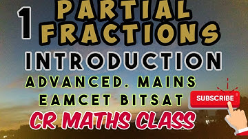 PARTIAL FRACTIONS introduction part 1/proper fractions/Advanced,Mains,Eamcet,Bitsat//CR MATHS CLASS