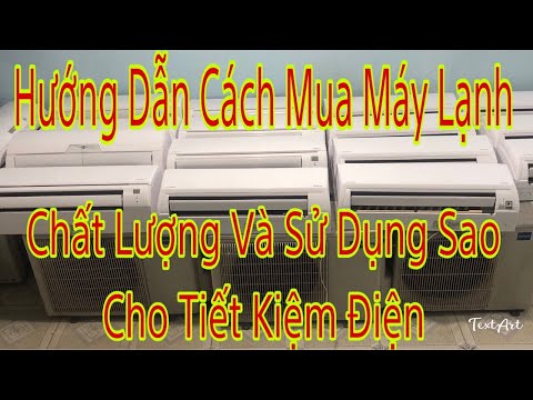 Hướng Dẫn Cách Mua Máy Lạnh Cũ Chất Lượng Và Tiết Kiệm Điện.