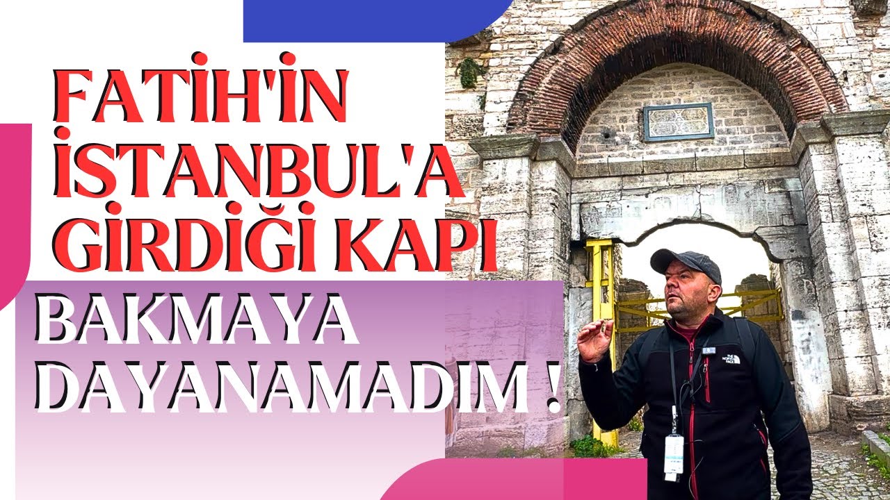 BAKMAYA DAYANAMADIM ! / FATİH'İN İSTANBUL'A GİRDİĞİ KAPI / Talha Uğurluel