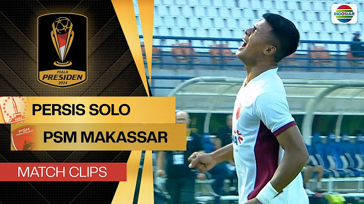 Persis Solo vs PSM Makassar - Match Clips | Piala Presiden 2024