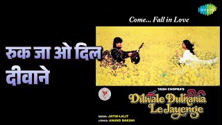 रुक जा ओ दिल दीवाने | Dilwale Dulhania Le Jayenge | Udit Narayan Songs | Kajol | Shah Rukh Khan