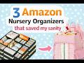 3 Amazon nursery organizers that saved my sanity.