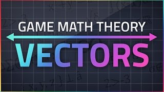 ⁣Game Math Theory - VECTORS