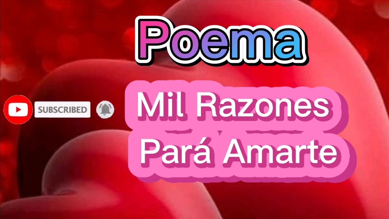 mil Razones Pará Amarte♥️ el más bonito poema de amor - YouTube