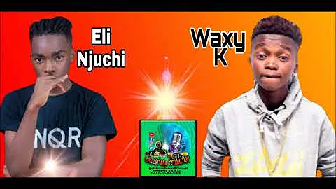 WAXY K VS ELI NJUCHI MIXTAPE - DJ Chizzariana