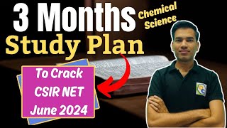 3 Months Study Plan to Crack CSIR NET June 2024 | 3 Month Strategy for CSIR NET Chemical Science