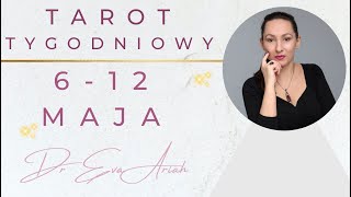 Tarot Tygodniowy, 6 - 12 maja, wszystkie znaki