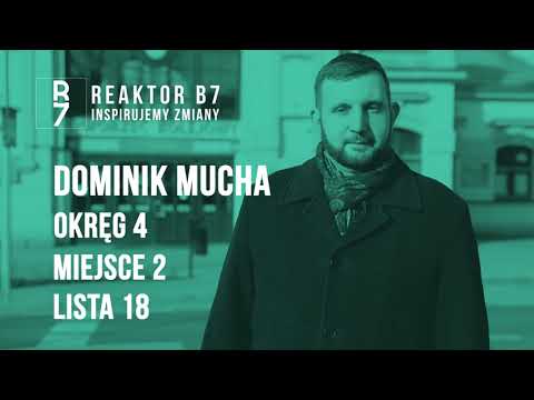 Reaktor B7 - Dominik Mucha, kandydat na radnego, Okręg 4