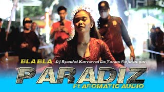 DJ BLA BLA X PARADIZ SPECIAL KARNAVAL Ft BONGO BARBAR