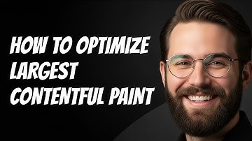 How to Optimize Largest Contentful Paint