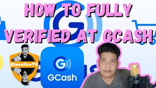 HOW TO FULLY VERIFIED AT GCASH | TAGALOG | BlazefireTV Tutorial