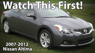 Watch This Before Buying a Nissan Altima 2007-2012