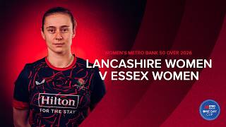 🔴 LIVE: Lancashire Women v Essex Women | Metro Bank One-Day Cup Women