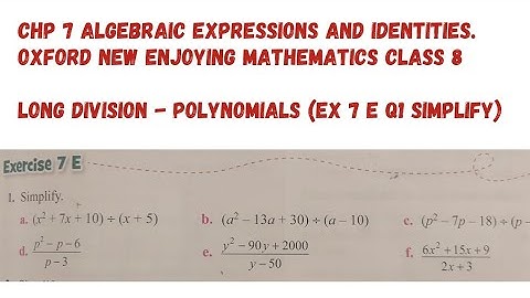 Chp 7 Algebraic Expressions & Identities. Ex 7E ( Q1.Simplify). Class 8. Oxford Mathematics