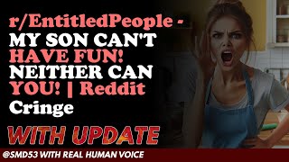 Reddit Stories | r/EntitledPeople - MY SON CAN'T HAVE FUN! NEITHER CAN YOU! | Reddit Cringe