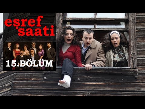 Eşref Saati 15. Bölüm