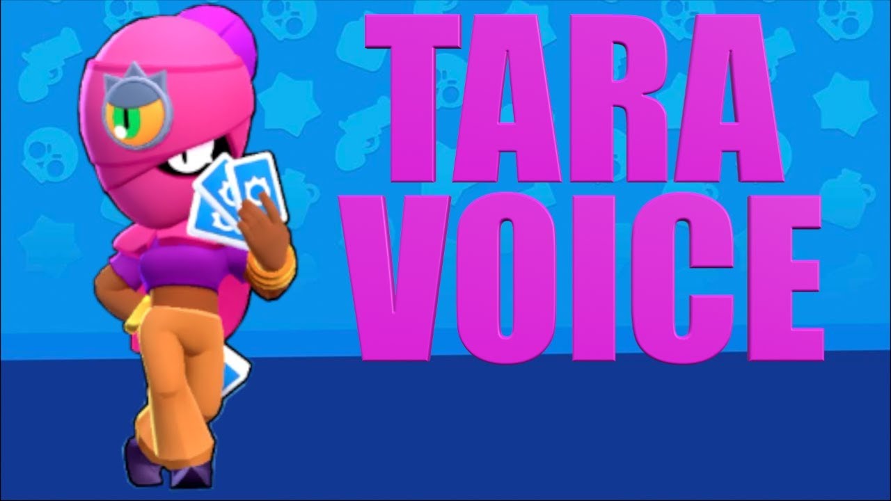 Brawl Stars Tara Official Brawler Voice Youtube - how old is tara from brawl stars