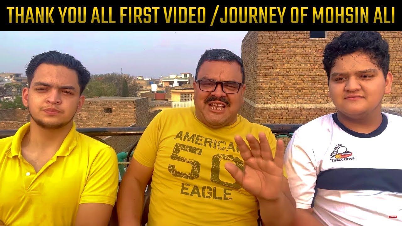 Thank you all First video /Journey of Mohsin Ali