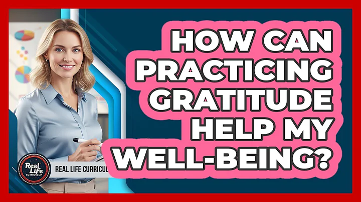 How Can Practicing Gratitude Help My Well-being?