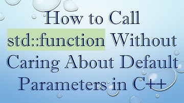 How to Call std::function Without Caring About Default Parameters in C+ +