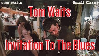Tom Waits - Invitation To The Blues. with lyrics