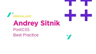 PostCSS Best Practice, Andrey Sitnik