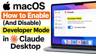 macOS: How to Enable (and Disable) Developer Mode in Claude Desktop