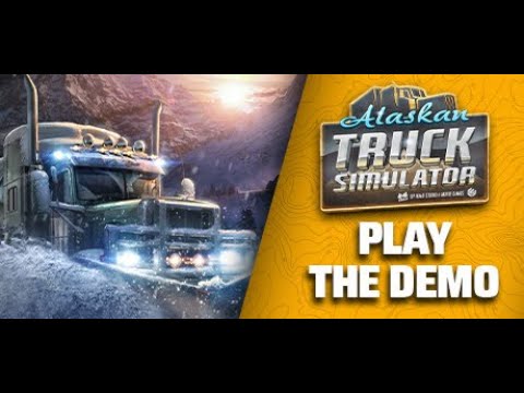 ТЯЖЕЛЫЕ БУДНИ ВОДИТЕЛЯ НА СУРОВОЙ АЛЯСКЕ - ПЕРВЫЙ ВЗГЛЯД ➤ Alaskan Truck Simulator PC Demo