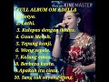 Full Album Om Adella-Sotya-Lathi-Kulepas dengan ikhlas-Gaun merah-Tepung kanji-Yeni inka-Paijah-Hana