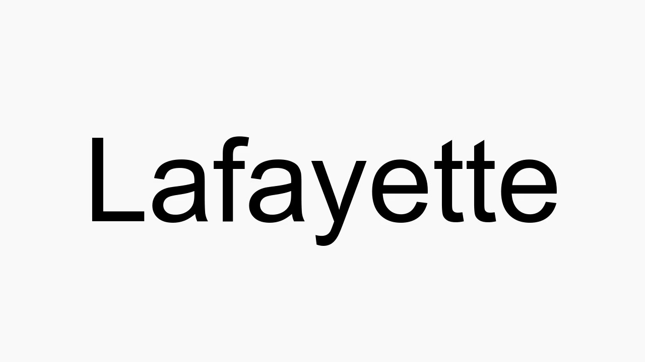 How to pronounce Lafayette YouTube