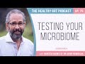 Learn How To Test Your Microbiome & Know How Diverse It Is with Dr Jason Hawrelak | Ep 75