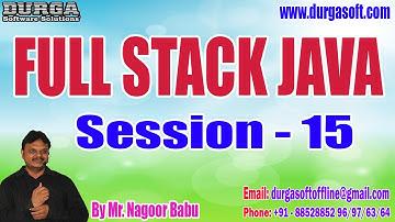 FULL STACK JAVA tutorials || Session - 15 || by Mr. Nagoor Babu On 03-02-2023 @7:30PM IST