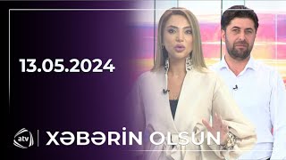 Xəbərin olsun / 13.05.2024