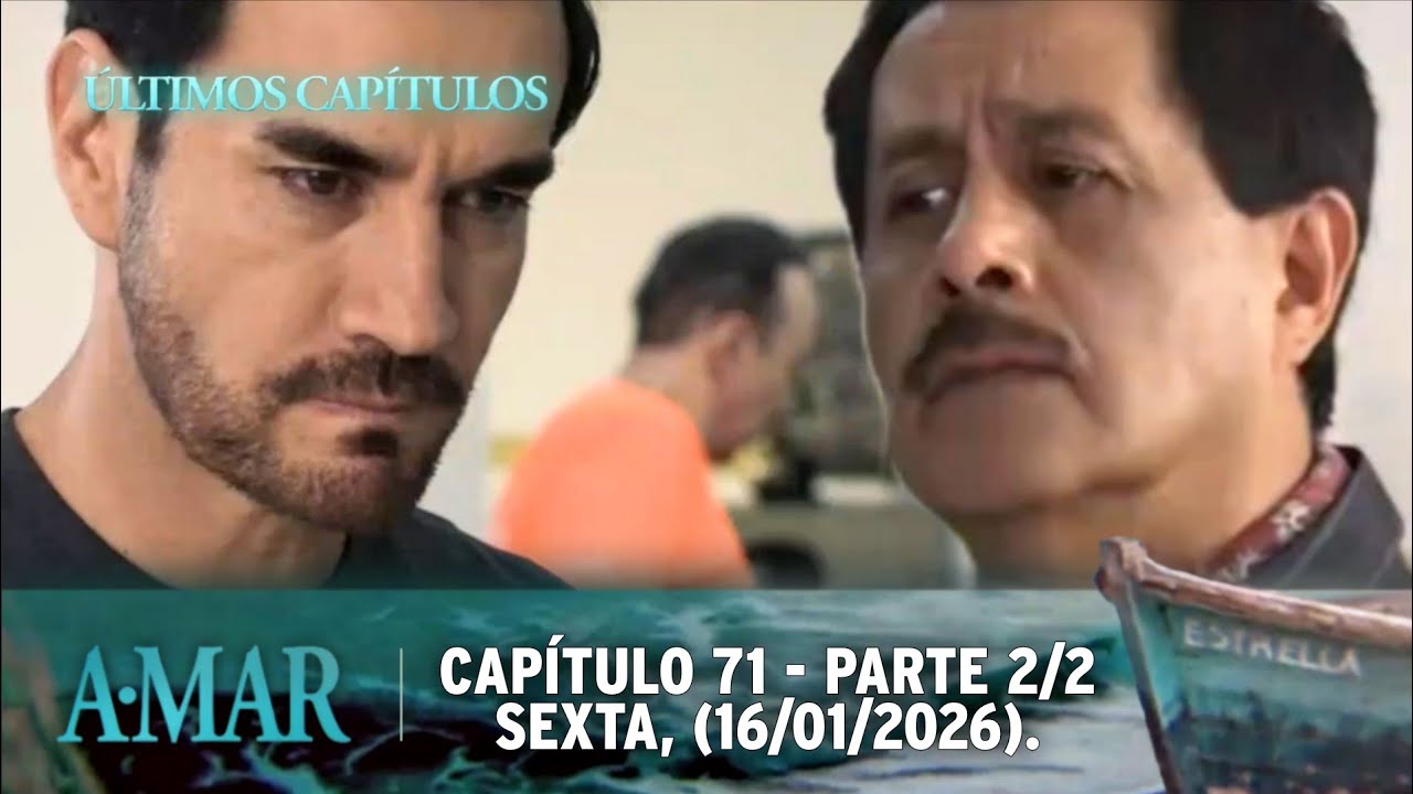 A.Mar | Capítulo 071, 16/01/2026 - Parte 2/2.