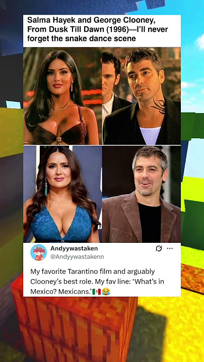 Salma Hayek and George Clooney, From Dusk Till Dawn (1996)—I’ll never forget the snake dance scene