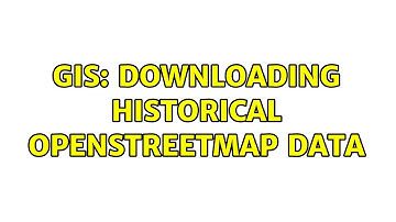 GIS: Downloading historical OpenStreetMap data (2 Solutions!!)